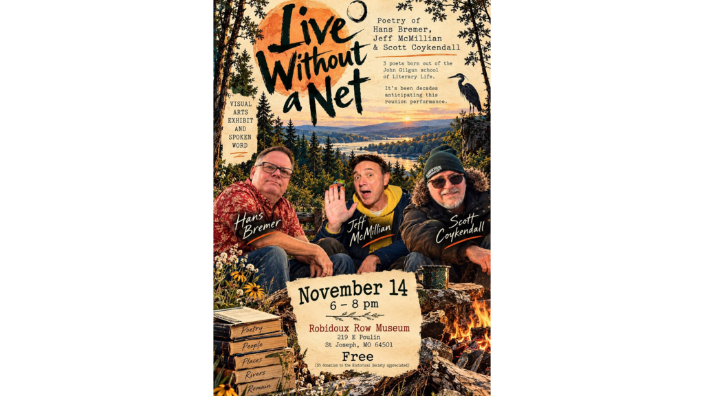 Live Without a Net poetry and visual arts event featuring Hans Bremer, Jeff McMillian, and Scott Coykendall at Robidoux Row Museum on November 14, 2026.