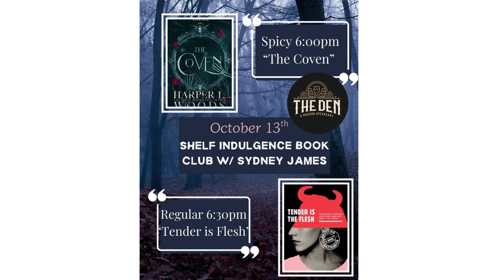 October Shelf Indulgence Book Club at The Den featuring The Coven by Harper L. Woods and Tender Is the Flesh by Agustina Bazterrica.